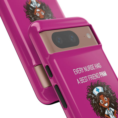 Nurse Google Pixel Tough Case - Every Nurse Has a Friend Named PAM Design (2) - Pink