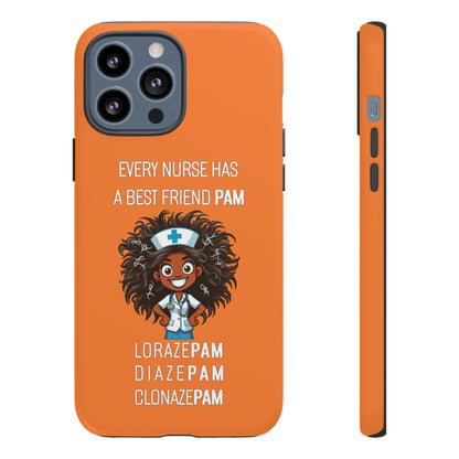 Nurse iPhone Tough Case - Every Nurse Has a Friend Named PAM Design (2) - Orange