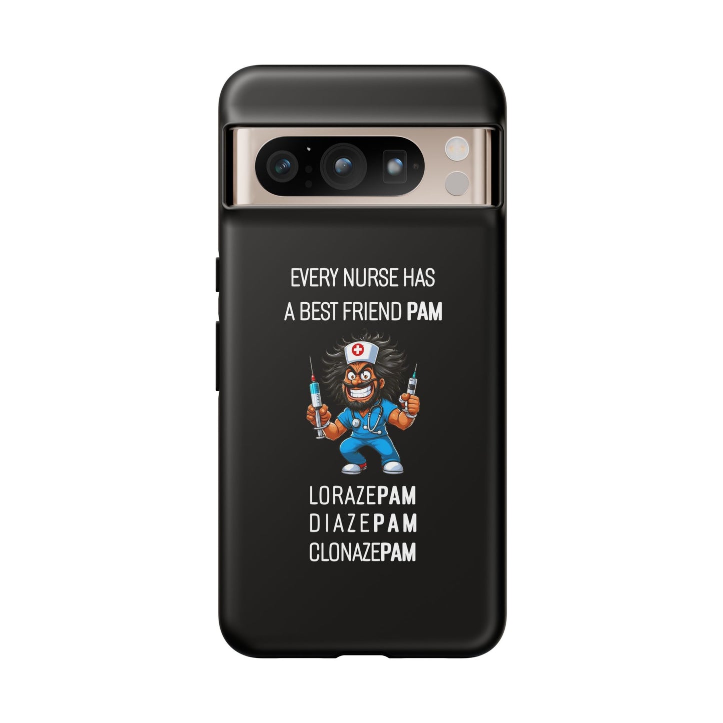 Nurse Google Pixel Tough Case - Every Nurse Has a Friend Named PAM Design (6) - Black