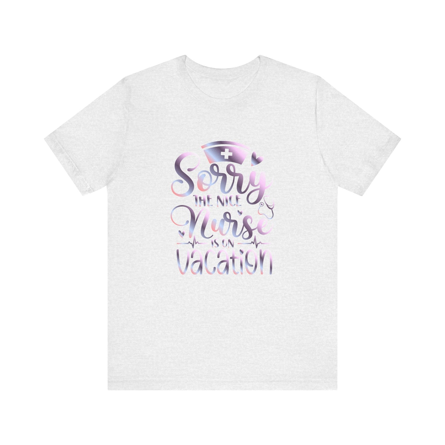 Sorry The Nice Nurse Is On Vacation gradient 1