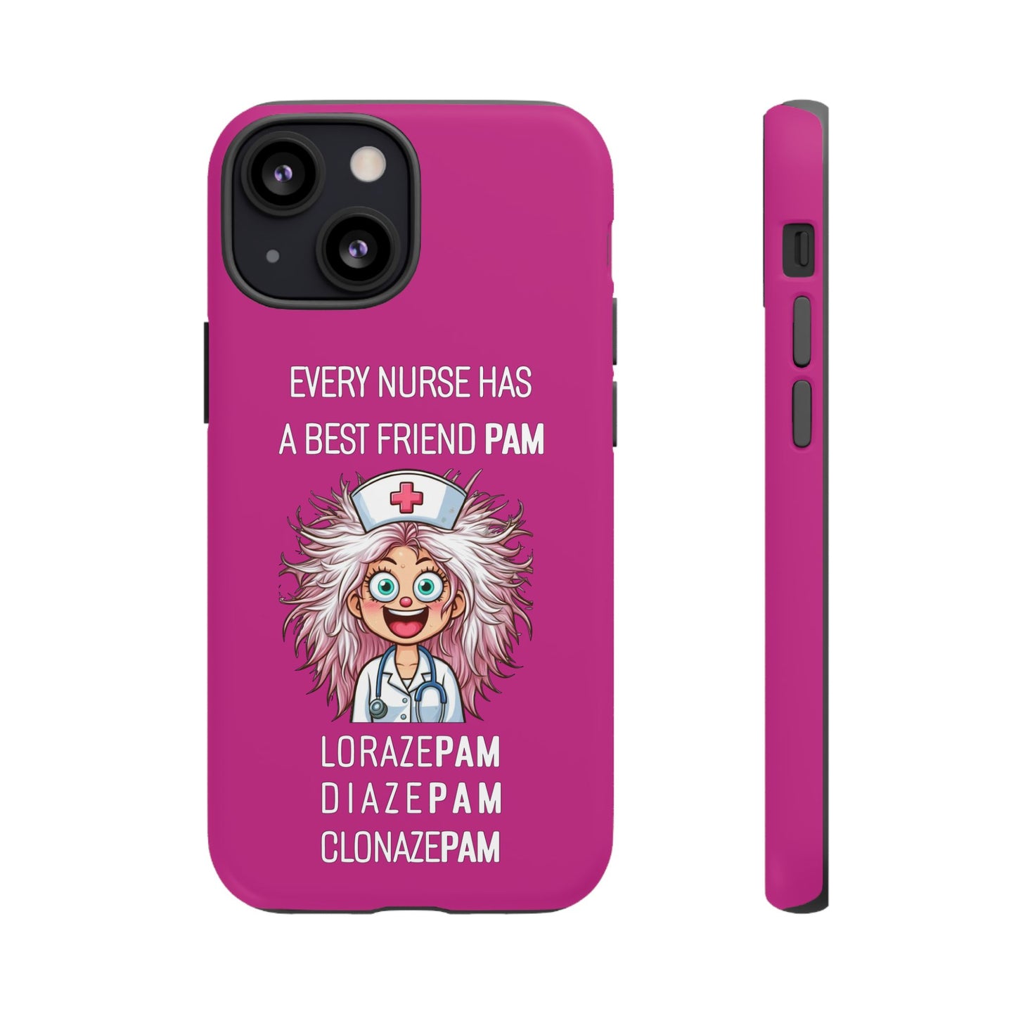 Nurse iPhone Tough Case - Every Nurse Has a Friend Named PAM Design (1) - Pink