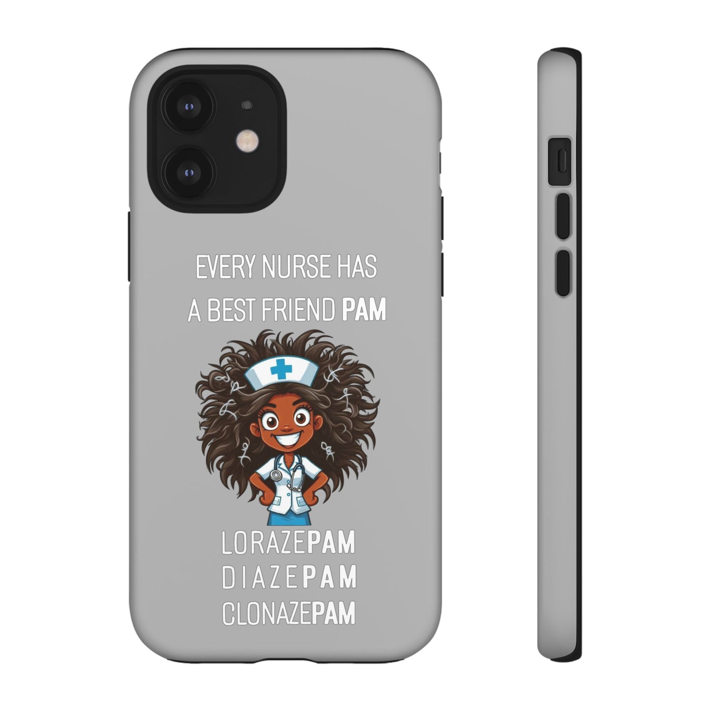 Nurse iPhone Tough Case - Every Nurse Has a Friend Named PAM Design (2) - Light Grey