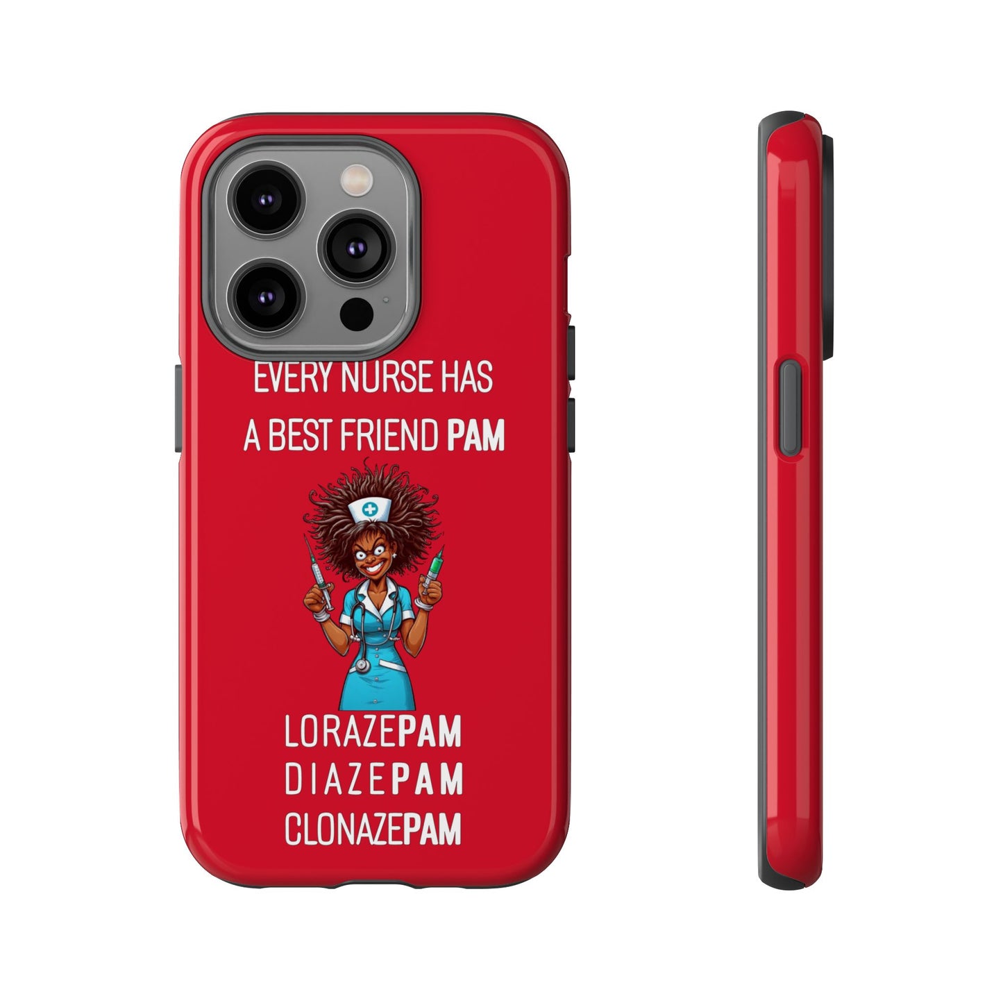 Nurse iPhone Tough Case - Every Nurse Has a Friend Named PAM Design (3) - Dark Red