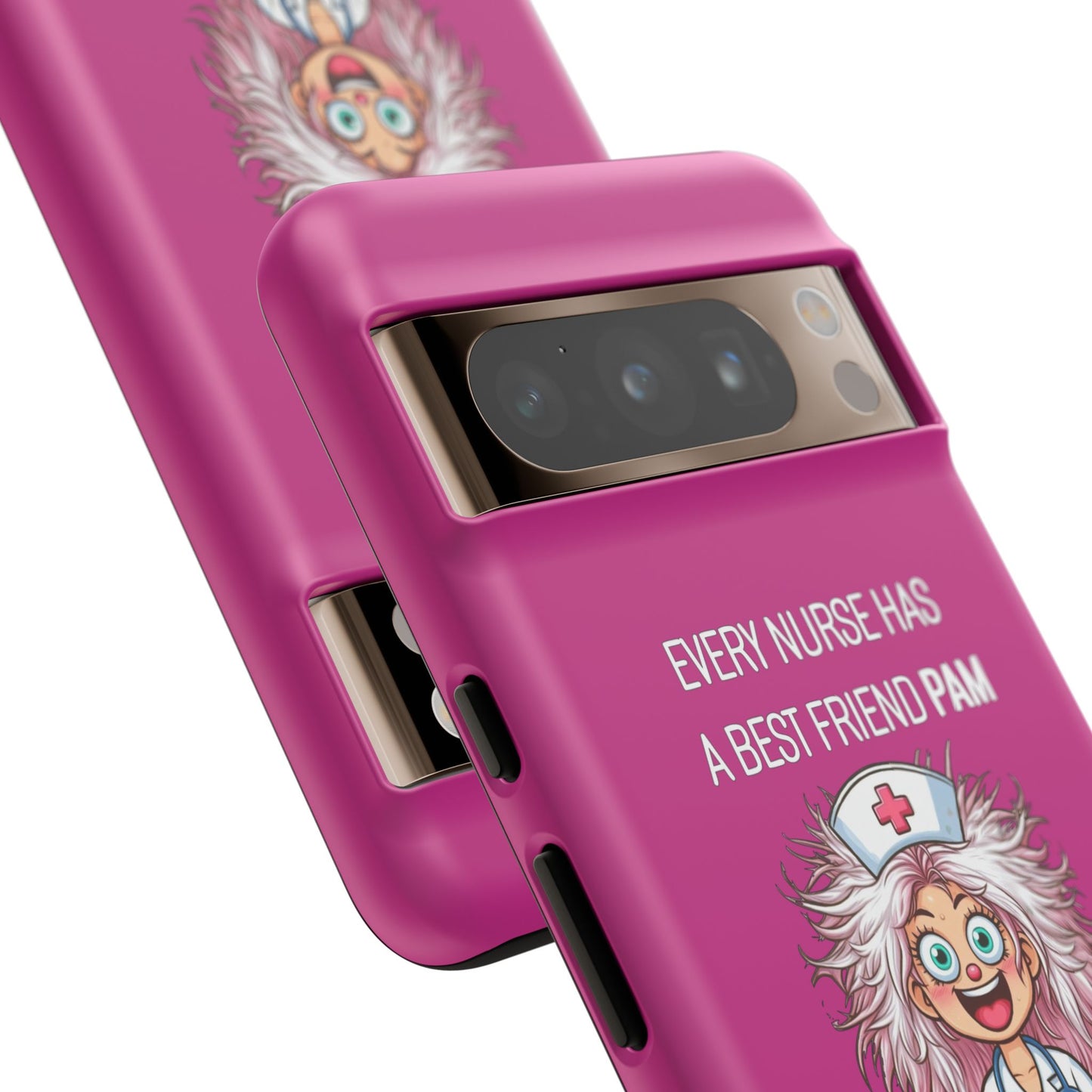 Nurse Google Pixel Tough Case - Every Nurse Has a Friend Named PAM Design (1) - Pink