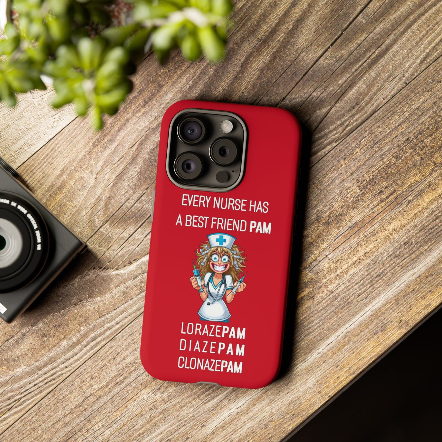 Nurse iPhone Tough Case - Every Nurse Has a Friend Named PAM Design (4) - Dark Red