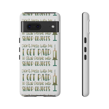 Google Pixel Tough Case - Don't Mess With Me I Get Paid To Stab People  - White