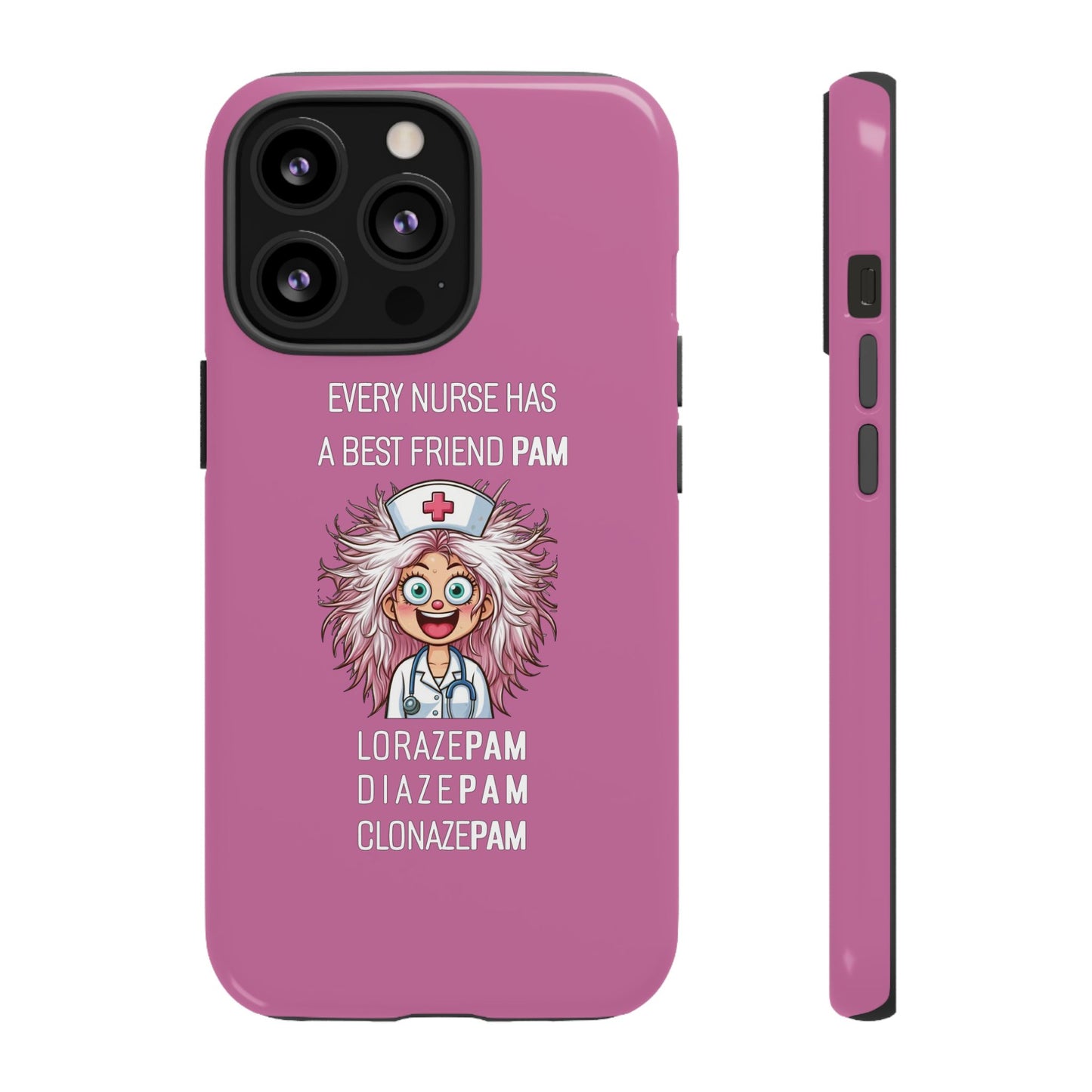 Nurse iPhone Tough Case - Every Nurse Has a Friend Named PAM Design (1) - Light Pink