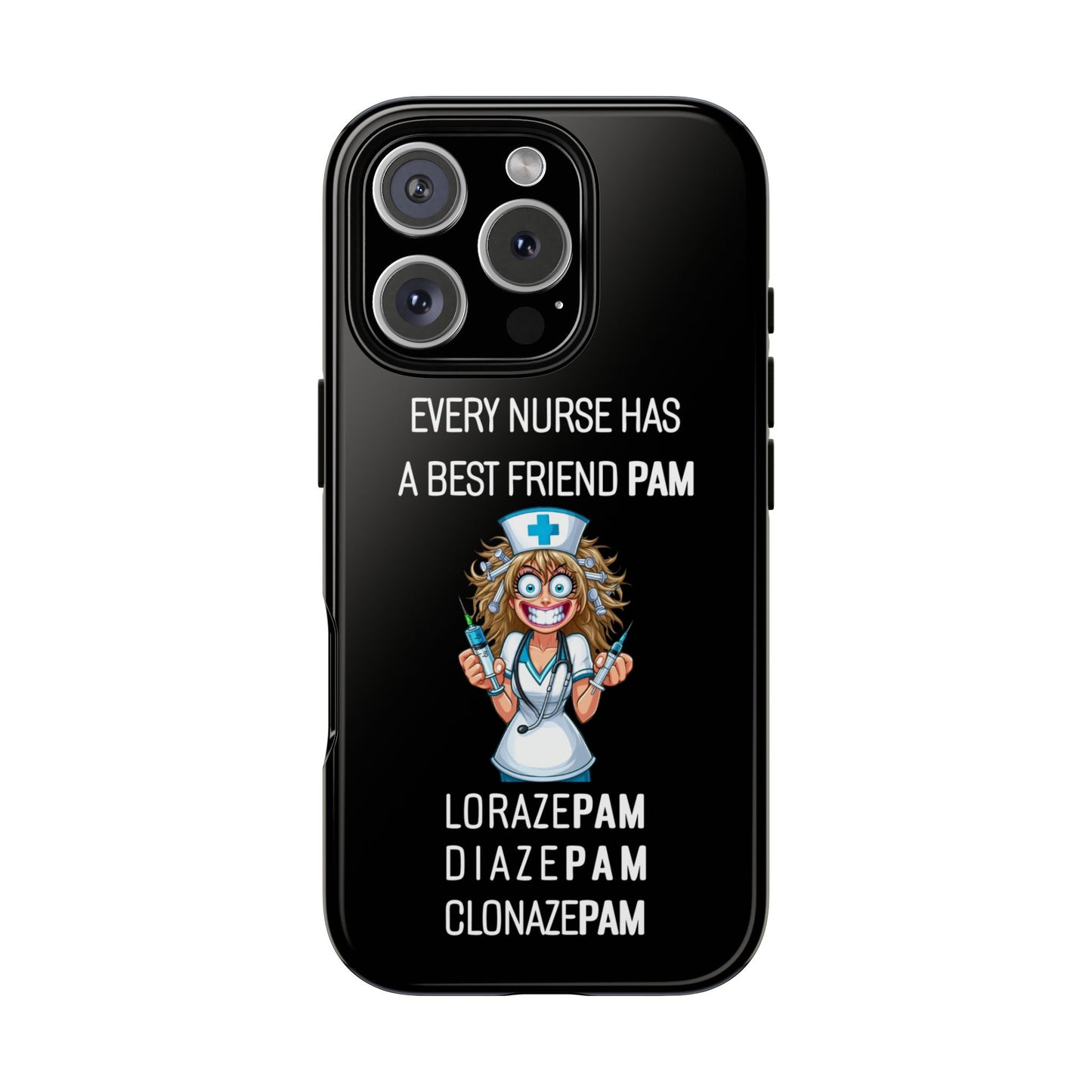 Nurse iPhone Tough Case - Every Nurse Has a Friend Named PAM Design (4) - Black