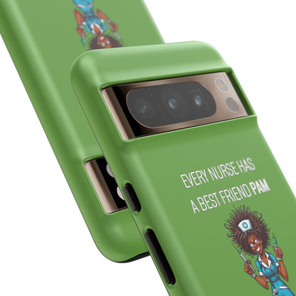 Nurse Google Pixel Tough Case - Every Nurse Has a Friend Named PAM Design (3) - Green