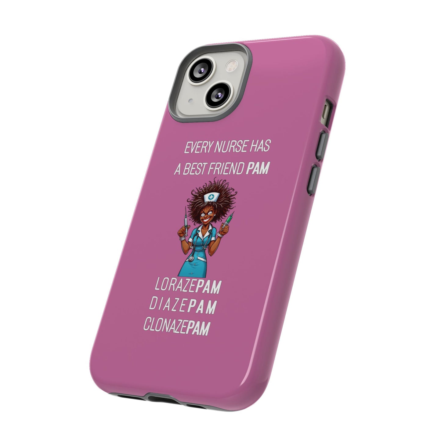 Nurse iPhone Tough Case - Every Nurse Has a Friend Named PAM Design (3) - Light Pink