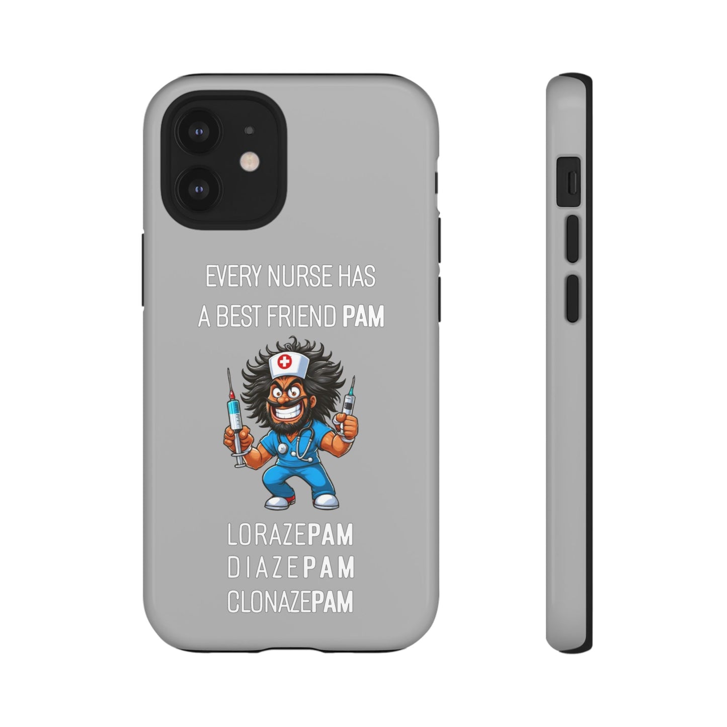 Nurse iPhone Tough Case - Every Nurse Has a Friend Named PAM Design (6) - Light Grey