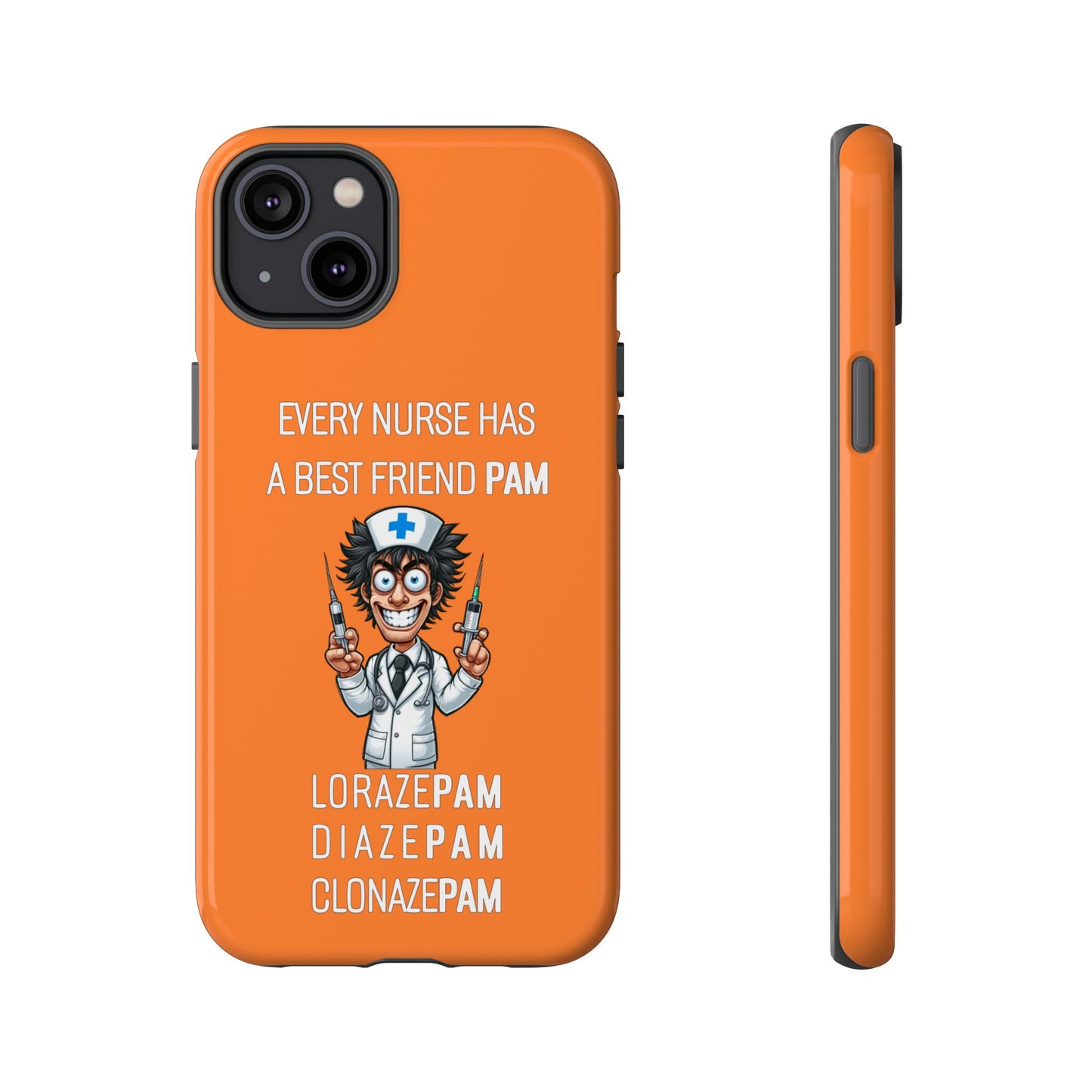 Nurse iPhone Tough Case - Every Nurse Has a Friend Named PAM Design (5) - Orange