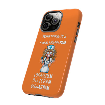 Nurse iPhone Tough Case - Every Nurse Has a Friend Named PAM Design (4) - Orange