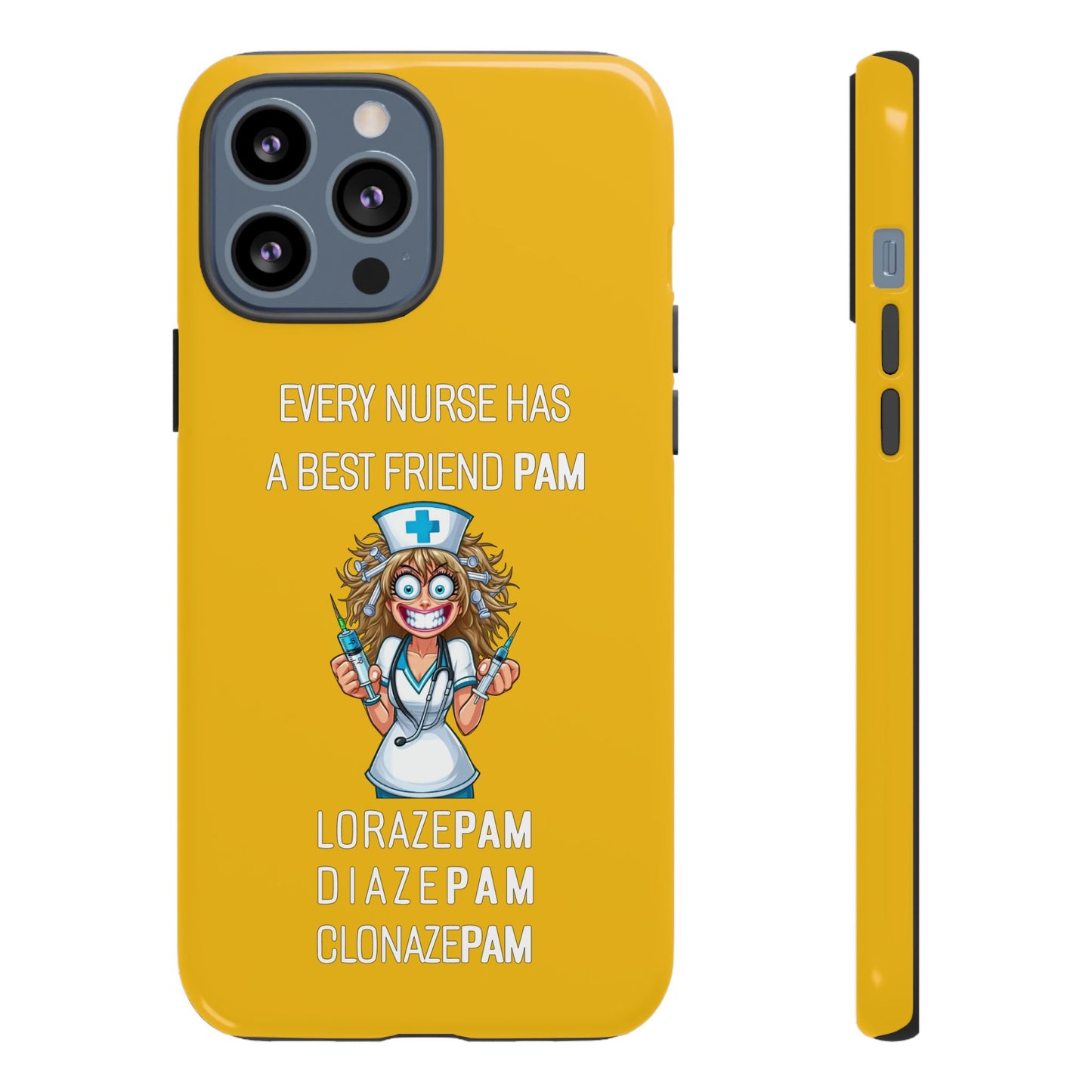 Nurse iPhone Tough Case - Every Nurse Has a Friend Named PAM Design (4) - Yellow