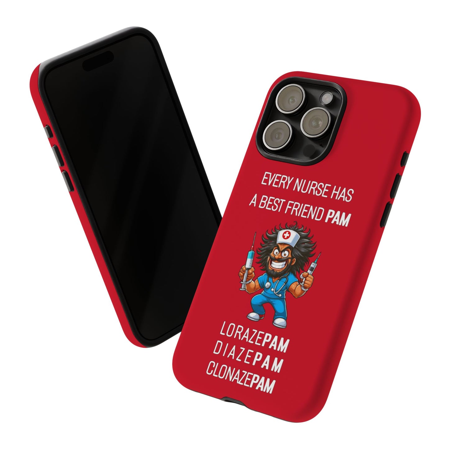 Nurse iPhone Tough Case - Every Nurse Has a Friend Named PAM Design (6) - Dark Red