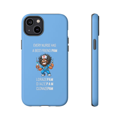 Nurse iPhone Tough Case - Every Nurse Has a Friend Named PAM Design (6) - Light Blue