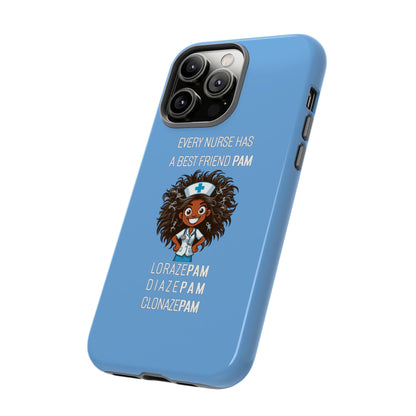 Nurse iPhone Tough Case - Every Nurse Has a Friend Named PAM Design (2) - Light Blue