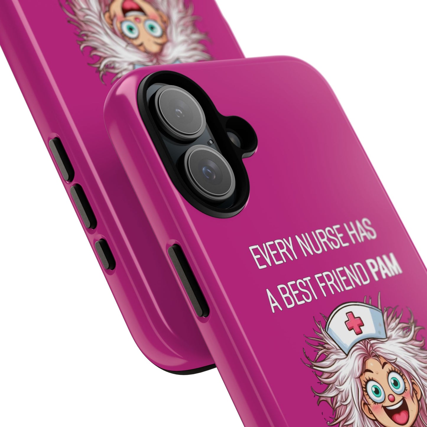 Nurse iPhone Tough Case - Every Nurse Has a Friend Named PAM Design (1) - Pink