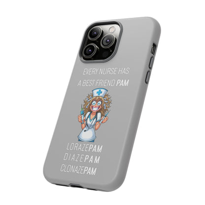 Nurse iPhone Tough Case - Every Nurse Has a Friend Named PAM Design (4) - Light Grey