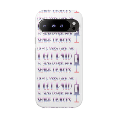 Google Pixel Tough Case - Don't Mess With Me I Get Paid To Stab People  - White