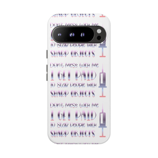 Google Pixel Tough Case - Don't Mess With Me I Get Paid To Stab People  - White