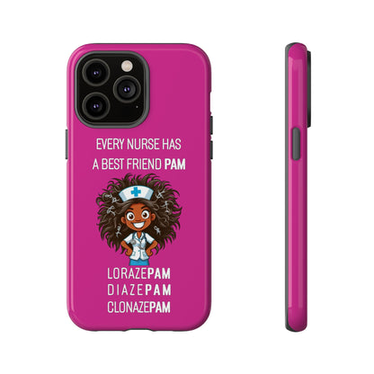 Nurse iPhone Tough Case - Every Nurse Has a Friend Named PAM Design (2) - Pink