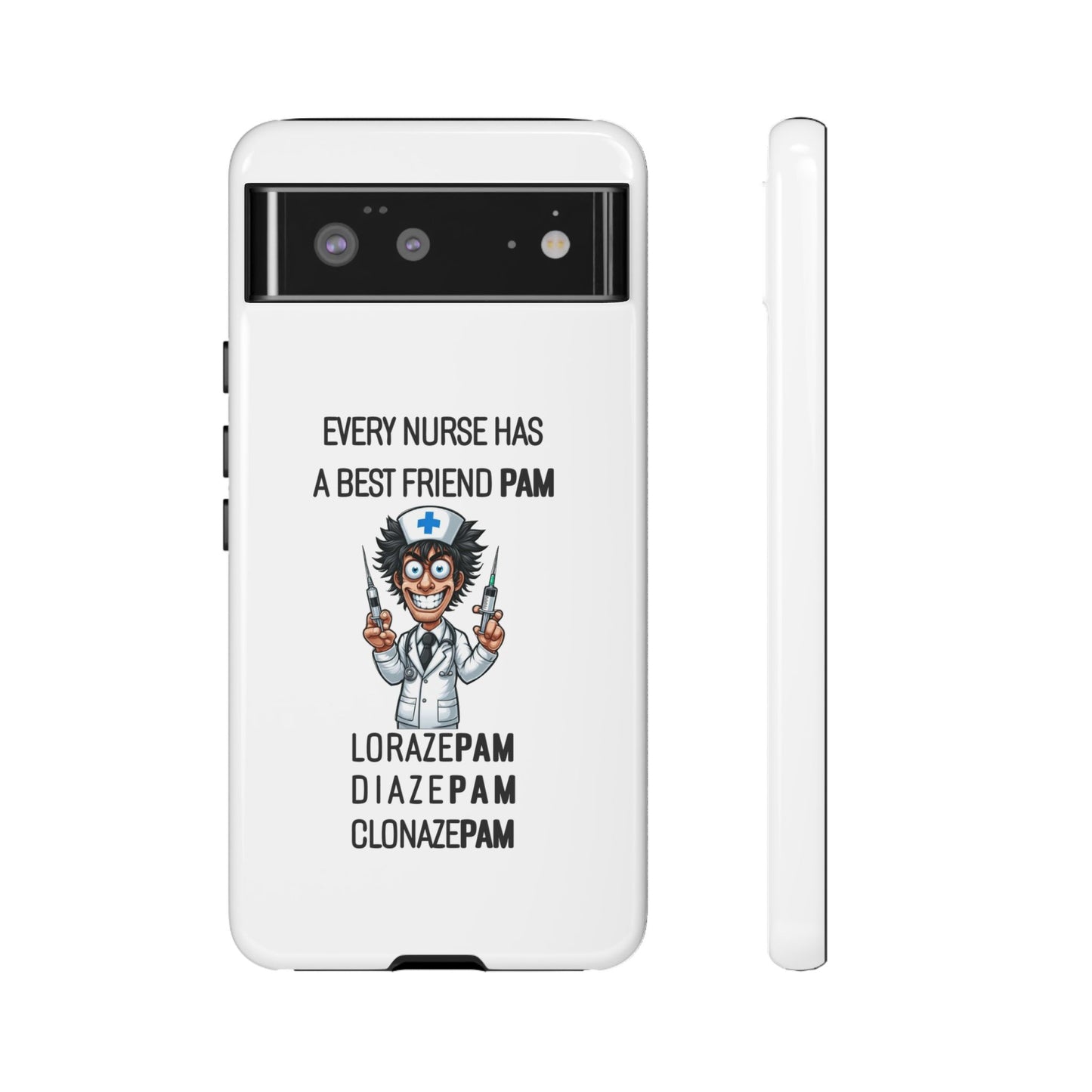 Nurse Google Pixel Tough Case - Every Nurse Has a Friend Named PAM Design (5) - White