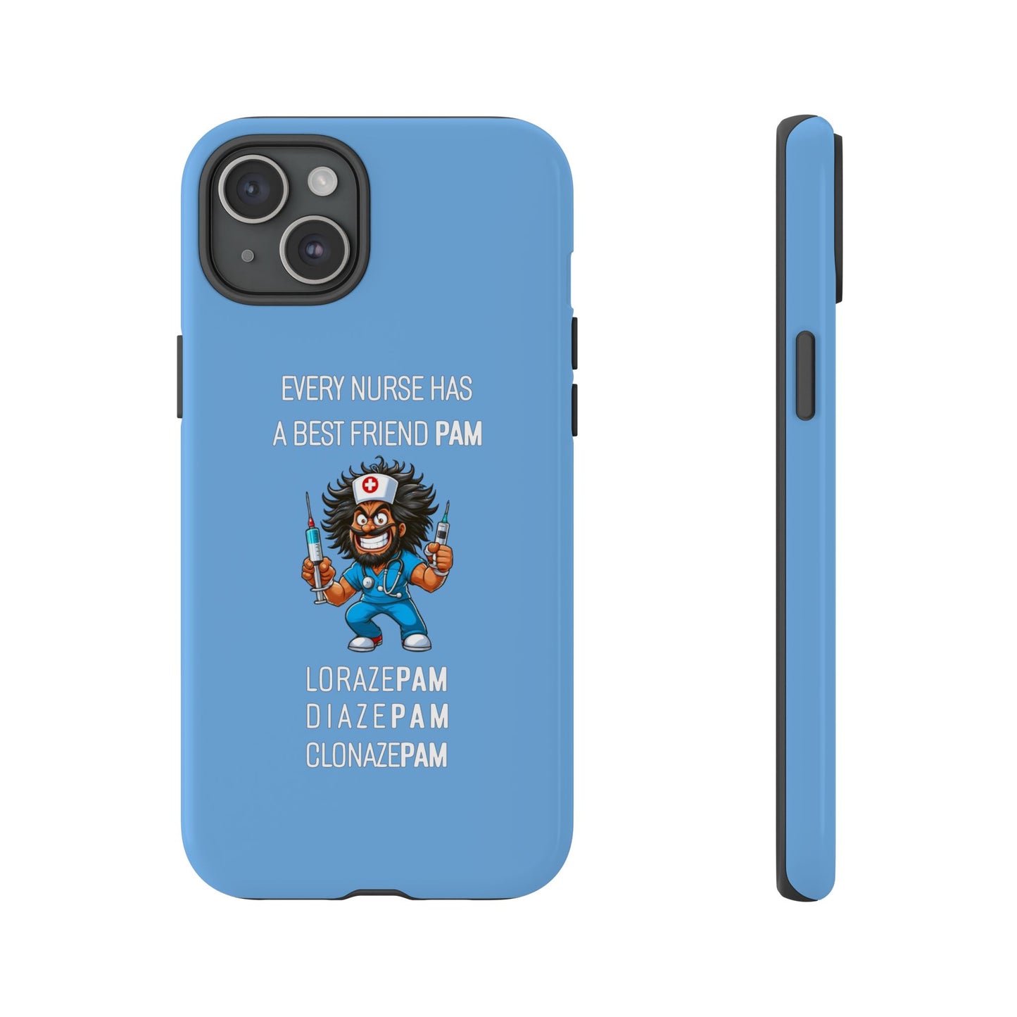 Nurse iPhone Tough Case - Every Nurse Has a Friend Named PAM Design (6) - Light Blue