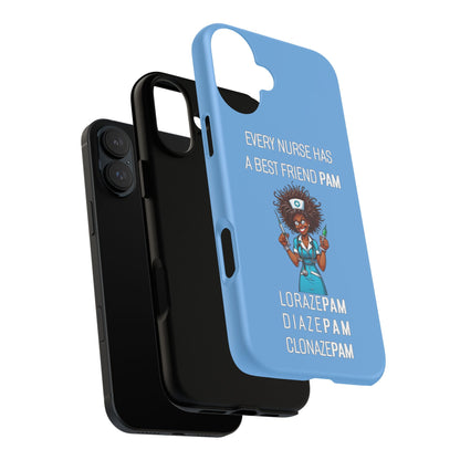 Nurse iPhone Tough Case - Every Nurse Has a Friend Named PAM Design (3) - Light Blue