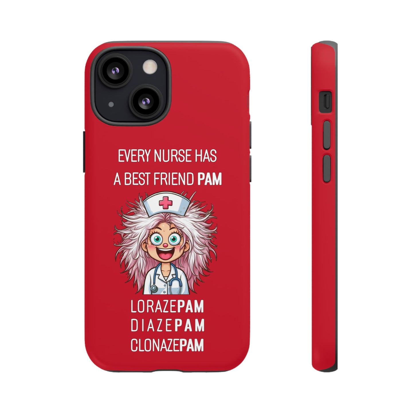 Nurse iPhone Tough Case - Every Nurse Has a Friend Named PAM Design (1) - Dark Red