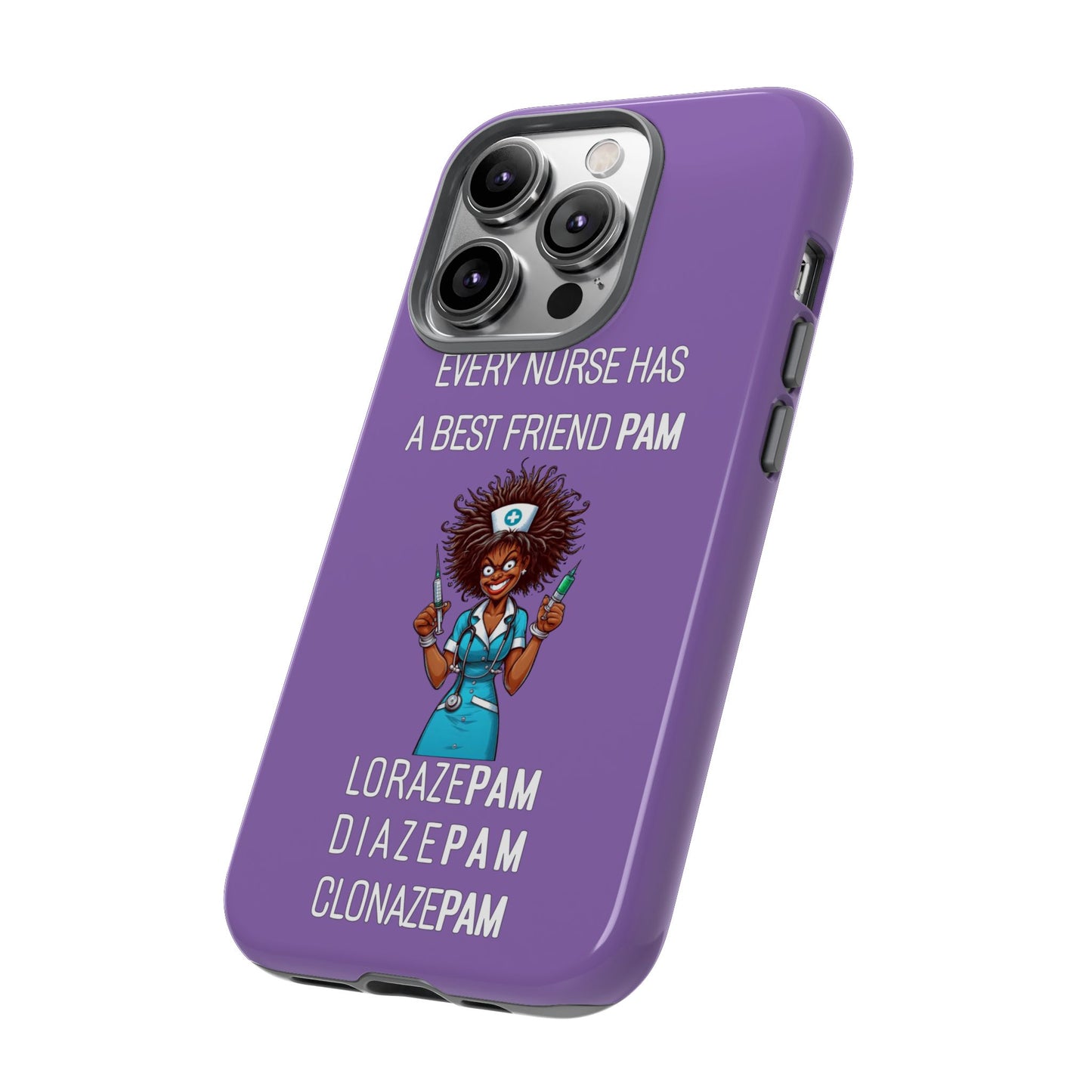 Nurse iPhone Tough Case - Every Nurse Has a Friend Named PAM Design (3) - Light Purple