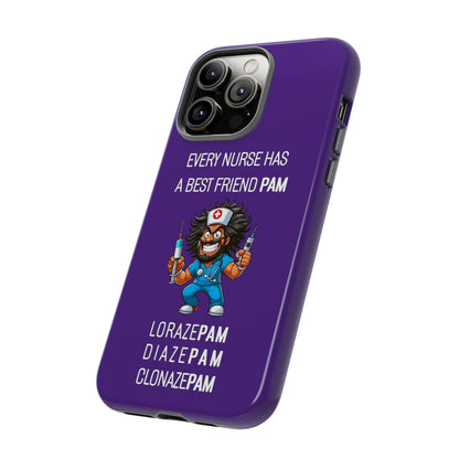 Nurse iPhone Tough Case - Every Nurse Has a Friend Named PAM Design (6) - Dark Purple