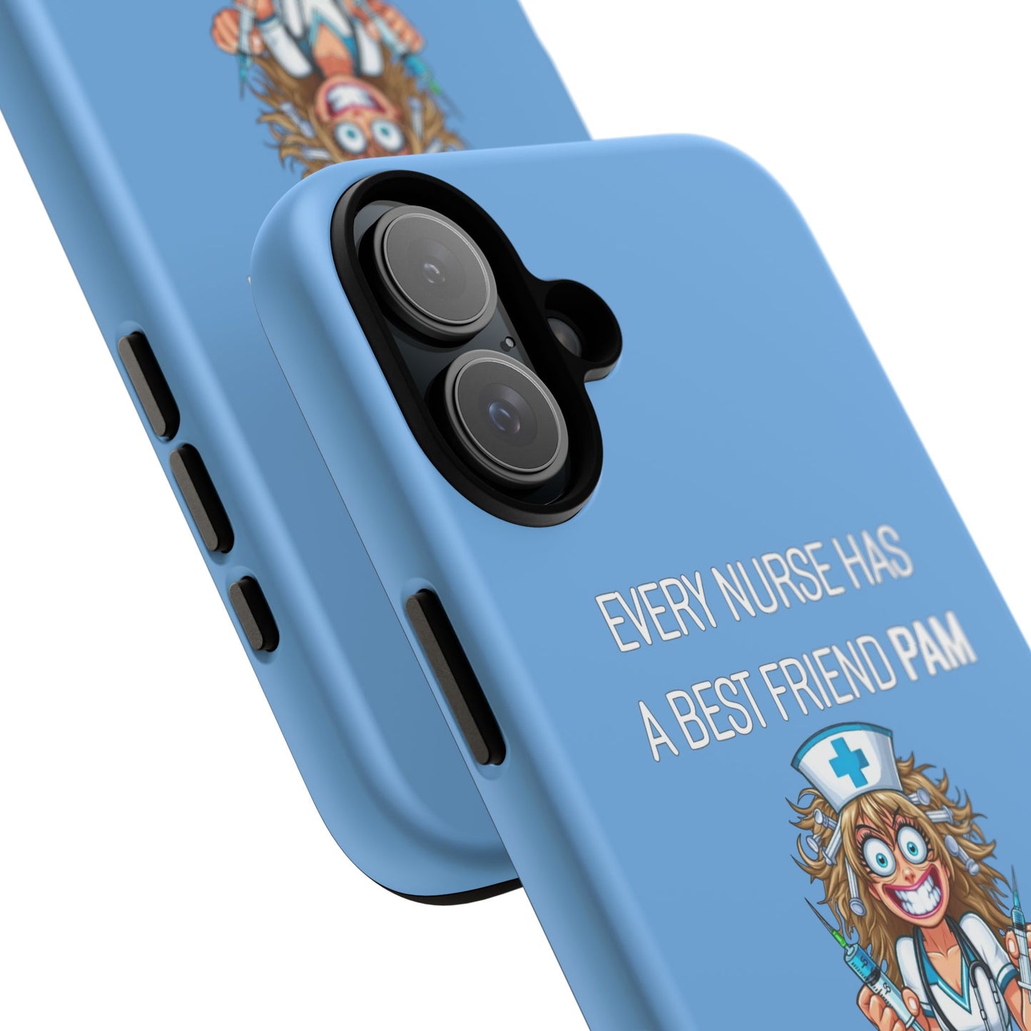 Nurse iPhone Tough Case - Every Nurse Has a Friend Named PAM Design (4) - Light Blue