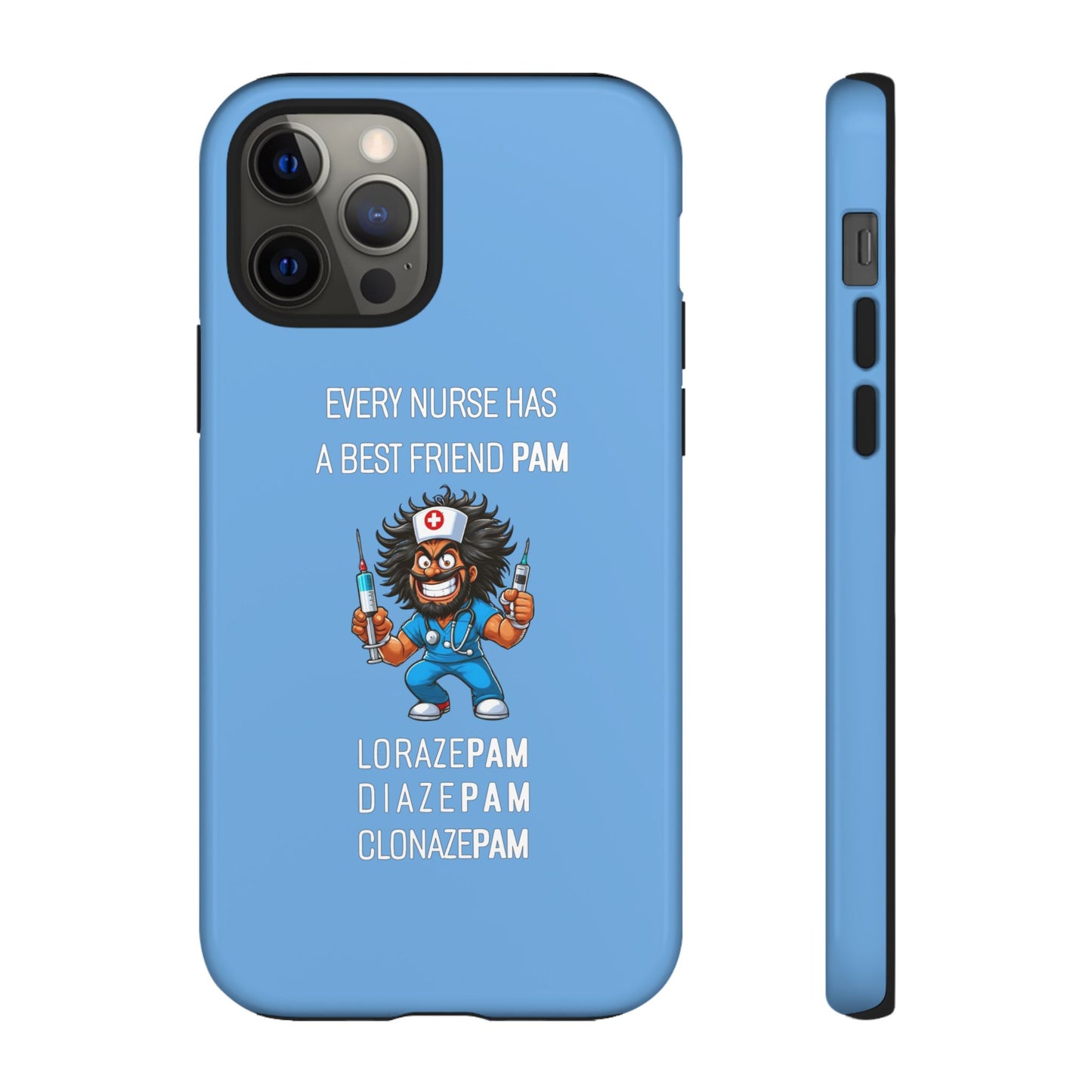 Nurse iPhone Tough Case - Every Nurse Has a Friend Named PAM Design (6) - Light Blue