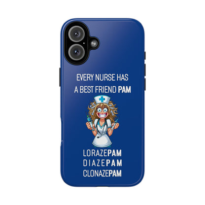 Nurse iPhone Tough Case - Every Nurse Has a Friend Named PAM Design (4) - Dark Blue