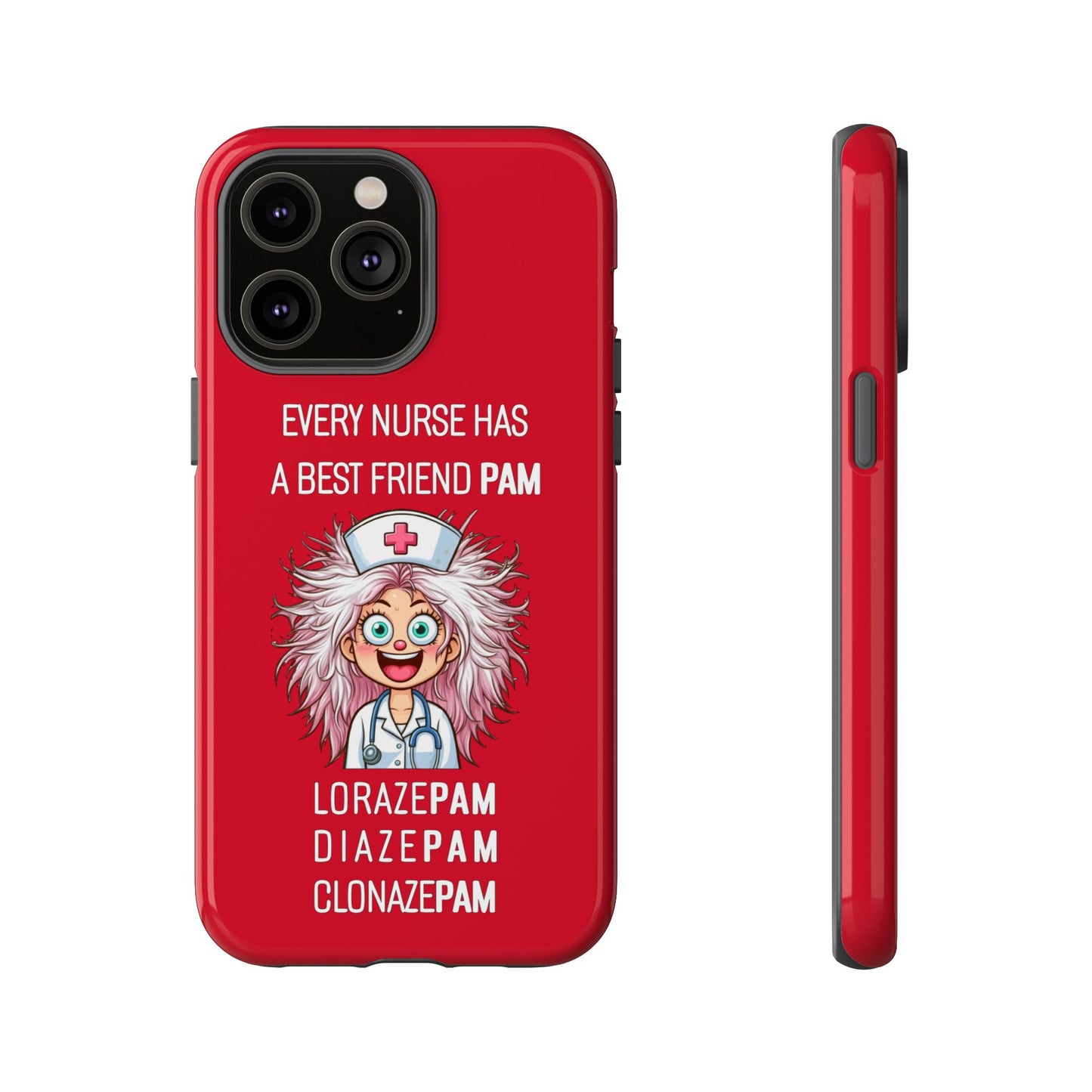 Nurse iPhone Tough Case - Every Nurse Has a Friend Named PAM Design (1) - Dark Red