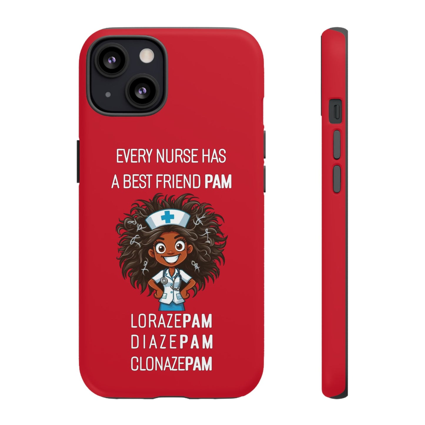 Nurse iPhone Tough Case - Every Nurse Has a Friend Named PAM Design (2) - Dark Red