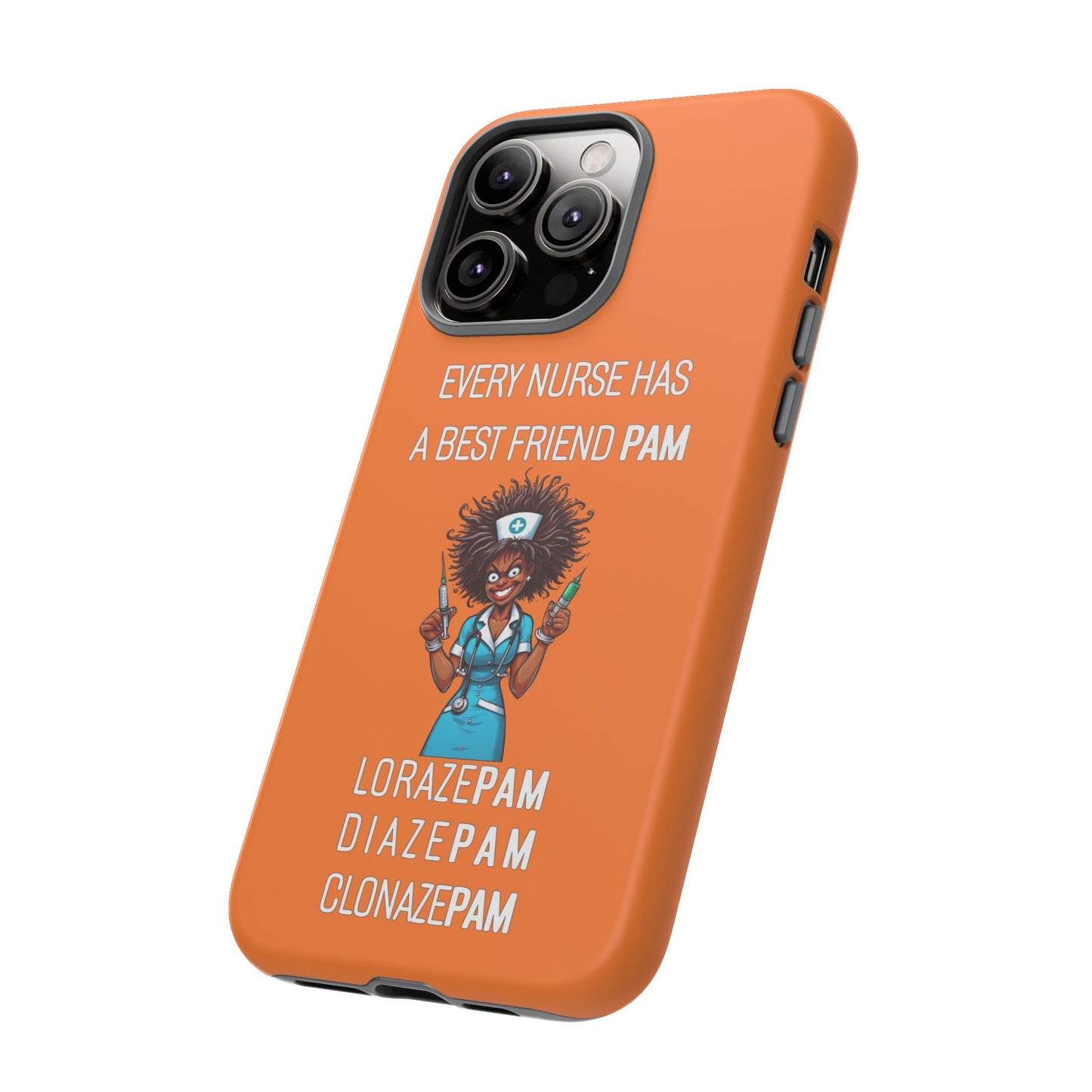 Nurse iPhone Tough Case - Every Nurse Has a Friend Named PAM Design (3) - Orange