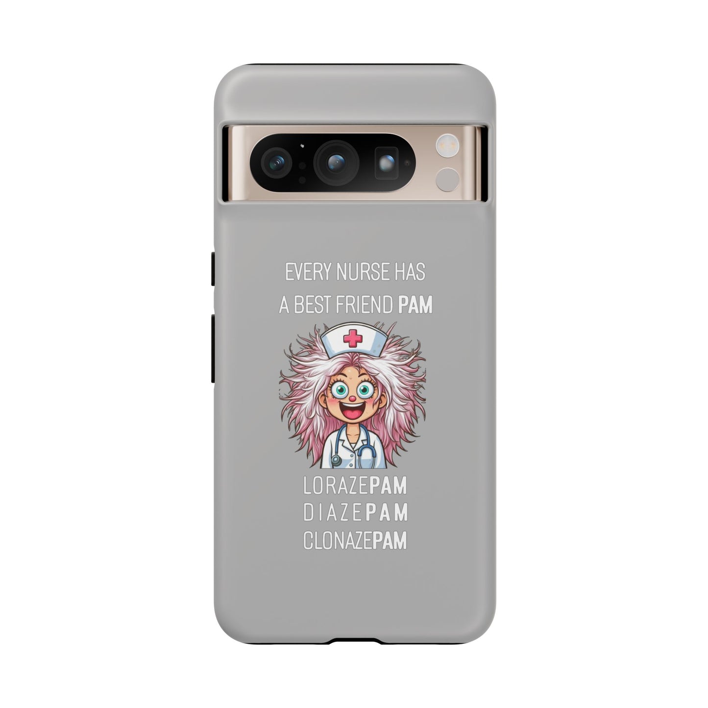 Nurse Google Pixel Tough Case - Every Nurse Has a Friend Named PAM Design (1) - Light Grey