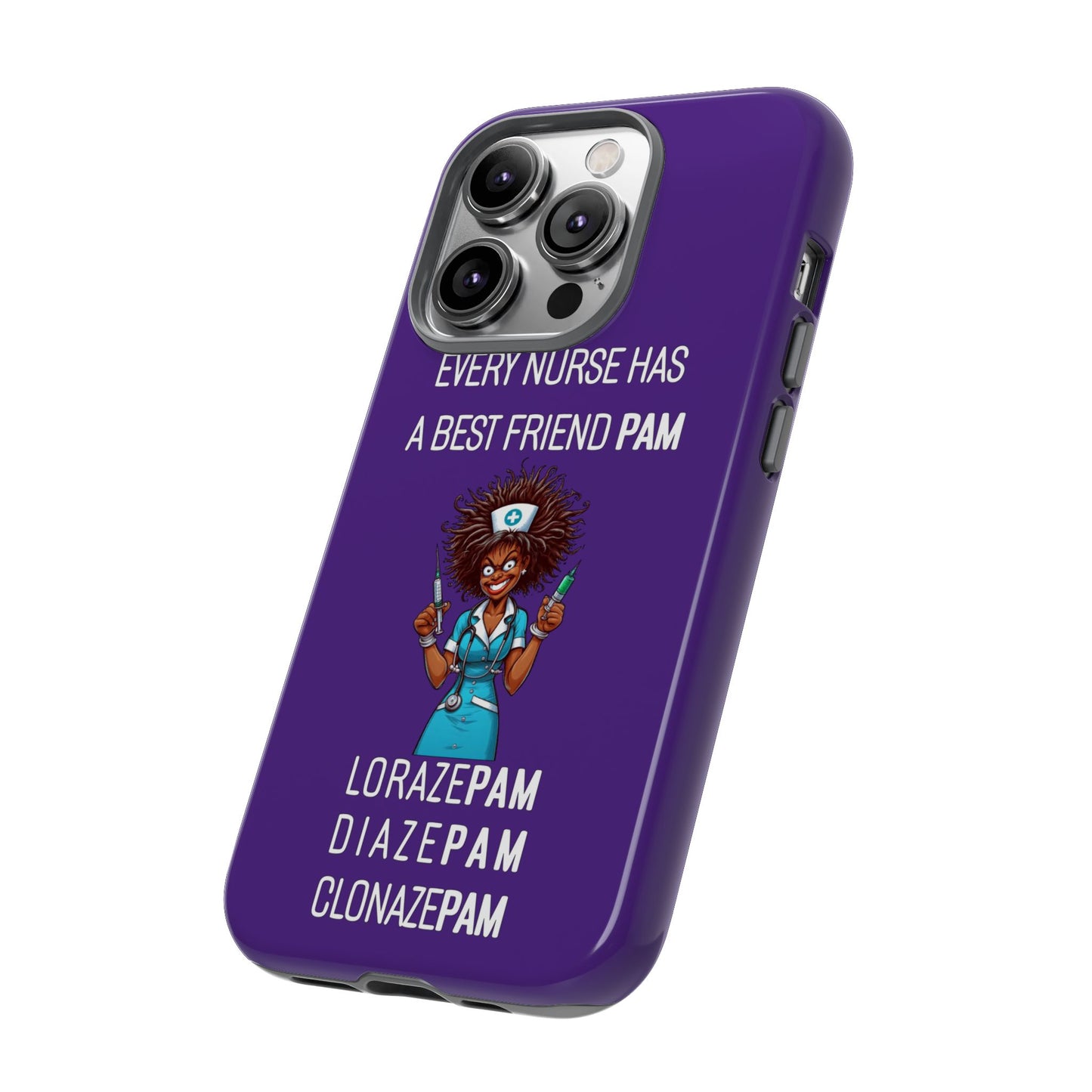 Nurse iPhone Tough Case - Every Nurse Has a Friend Named PAM Design (3) - Dark Purple