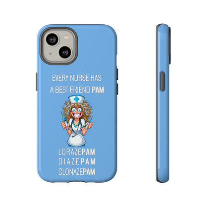 Nurse iPhone Tough Case - Every Nurse Has a Friend Named PAM Design (4) - Light Blue