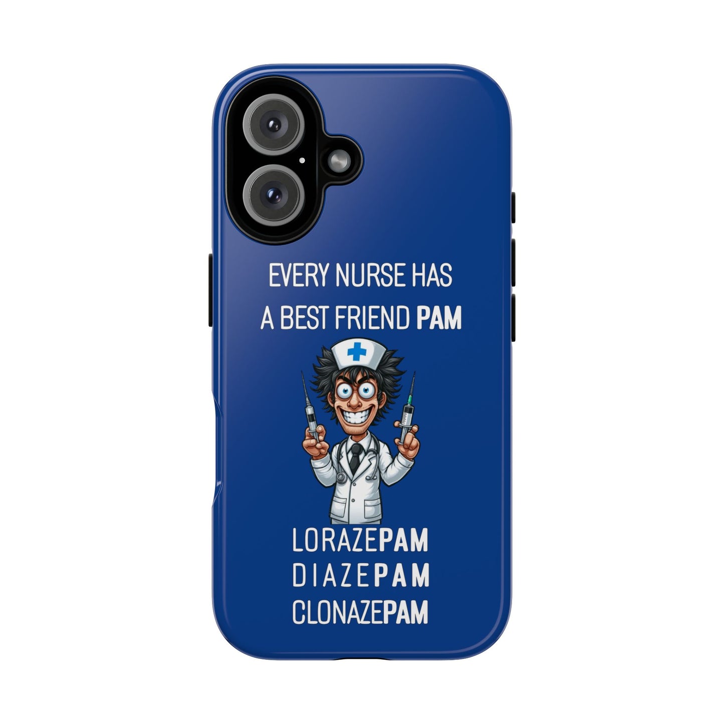 Nurse iPhone Tough Case - Every Nurse Has a Friend Named PAM Design (5) - Dark Blue