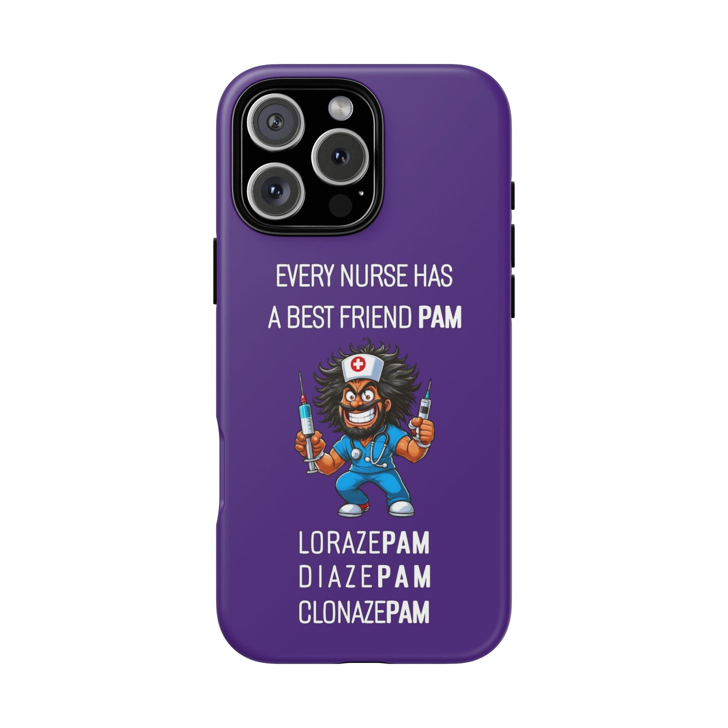 Nurse iPhone Tough Case - Every Nurse Has a Friend Named PAM Design (6) - Dark Purple