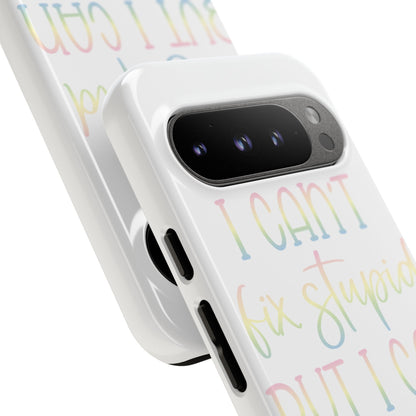 Google Pixel Tough Case - I Can't Fix Stupid But I Can Sedate It - White