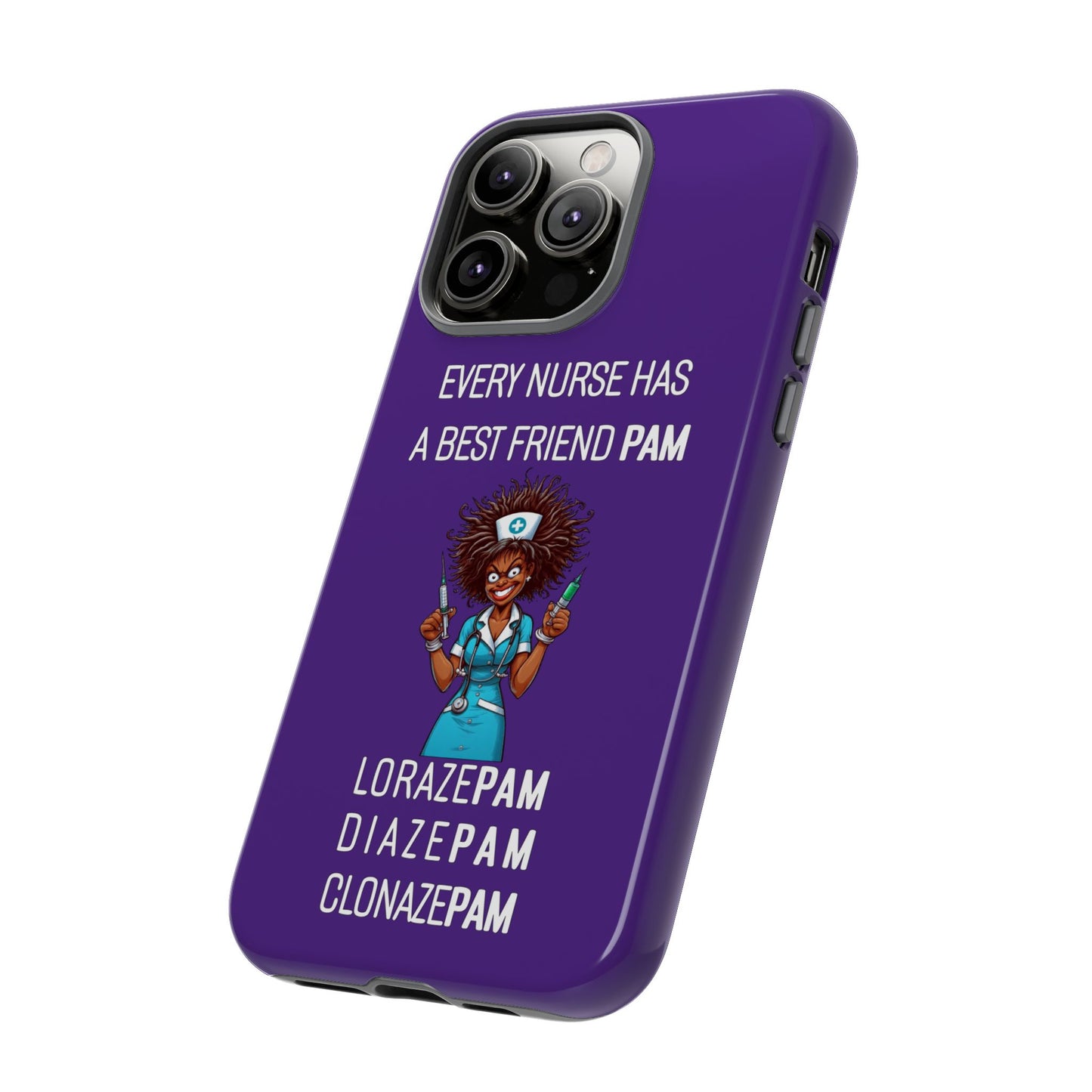 Nurse iPhone Tough Case - Every Nurse Has a Friend Named PAM Design (3) - Dark Purple