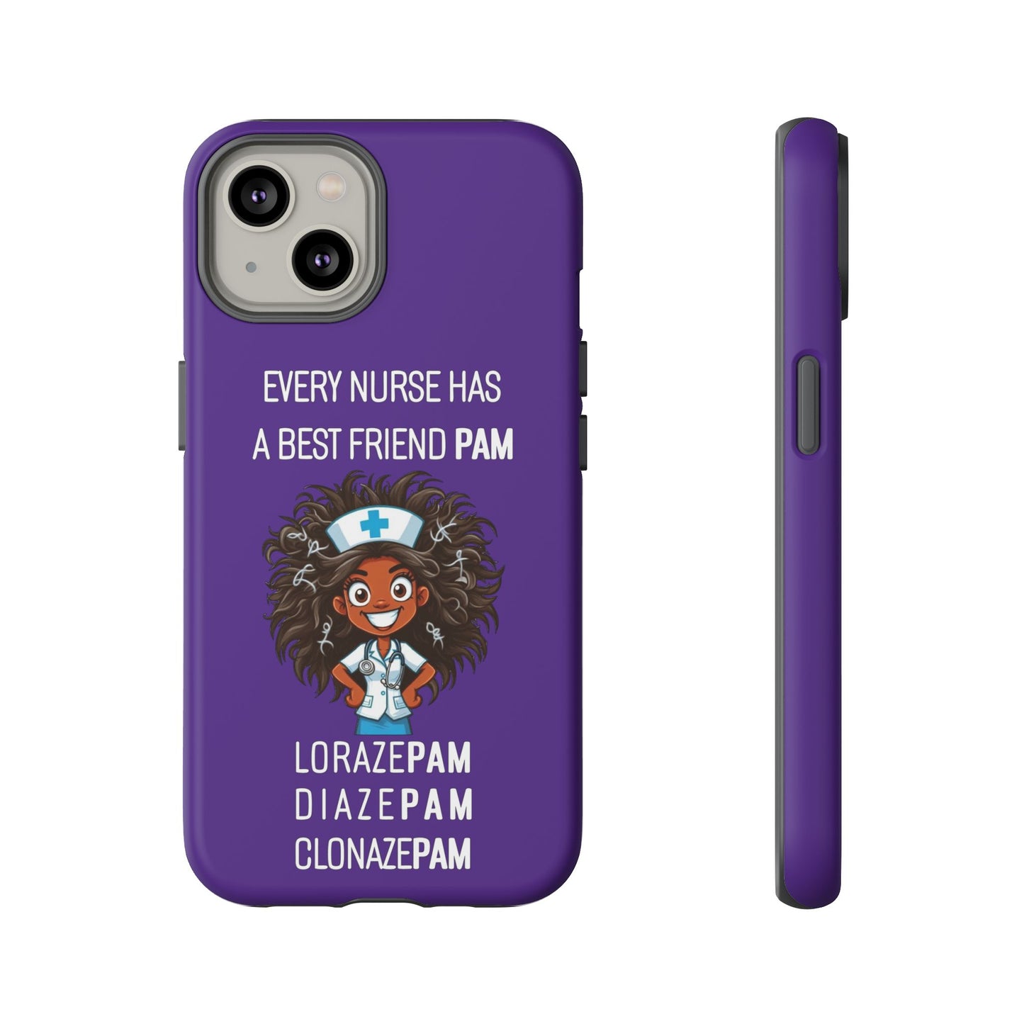 Nurse iPhone Tough Case - Every Nurse Has a Friend Named PAM Design (2) - Dark Purple