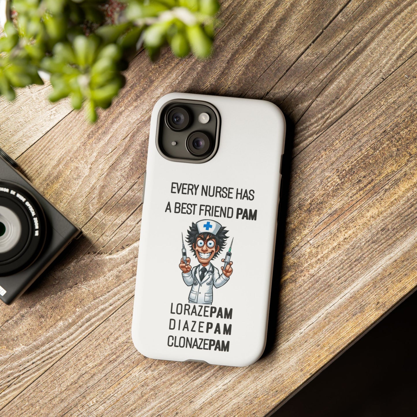 Nurse iPhone Tough Case - Every Nurse Has a Friend Named PAM Design (5) - White