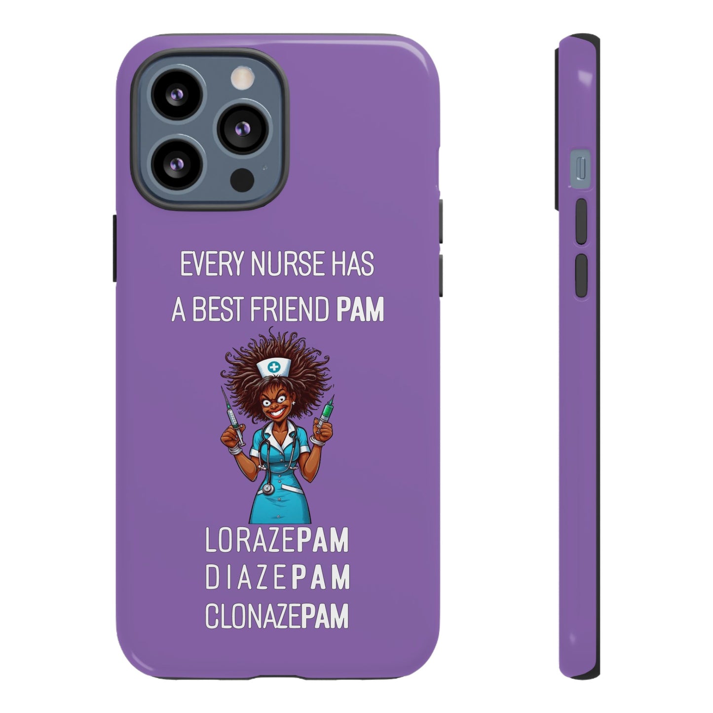 Nurse iPhone Tough Case - Every Nurse Has a Friend Named PAM Design (3) - Light Purple