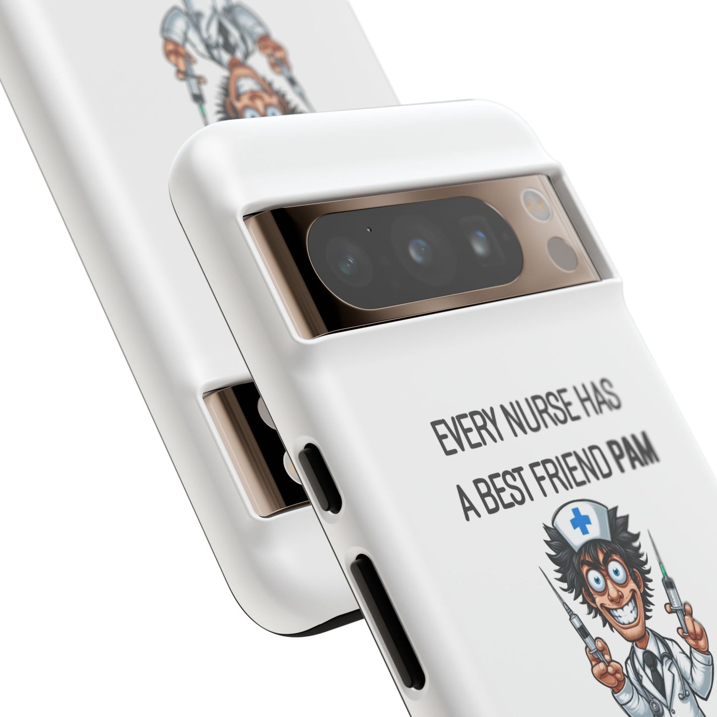 Nurse Google Pixel Tough Case - Every Nurse Has a Friend Named PAM Design (5) - White