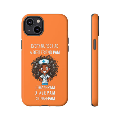 Nurse iPhone Tough Case - Every Nurse Has a Friend Named PAM Design (2) - Orange